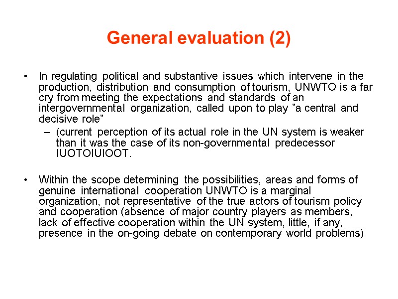 General evaluation (2) In regulating political and substantive issues which intervene in the production,